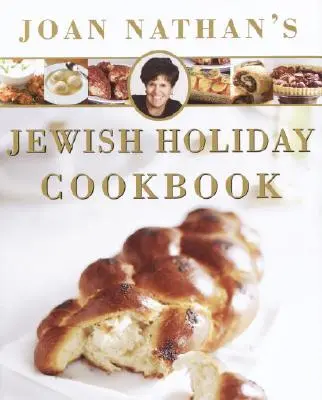 Cartea de bucate evreiești de sărbători a lui Joan Nathan - Joan Nathan's Jewish Holiday Cookbook