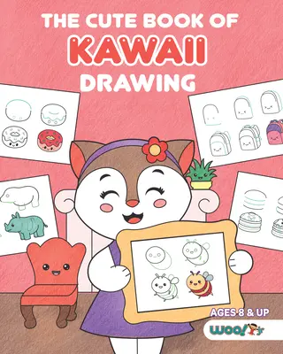 The Cute Book of Kawaii Drawing (Cartea drăguță a desenului Kawaii): Cum să desenezi 365 de lucruri drăguțe, pas cu pas (Fun Gifts for Kids; Cute Things to Draw; Adorable Manga Pictures and Japan - The Cute Book of Kawaii Drawing: How to Draw 365 Cute Things, Step by Step (Fun Gifts for Kids; Cute Things to Draw; Adorable Manga Pictures and Japan