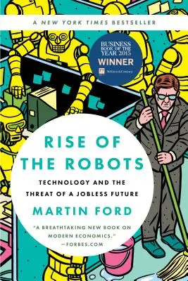 Rise of the Robots: Tehnologia și amenințarea unui viitor fără locuri de muncă - Rise of the Robots: Technology and the Threat of a Jobless Future