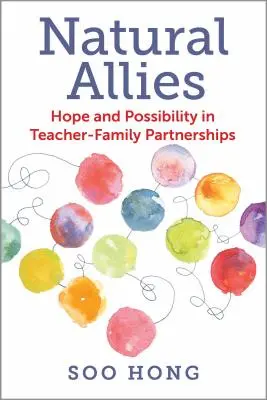Aliați naturali: Speranță și posibilitate în parteneriatele profesor-familie - Natural Allies: Hope and Possibility in Teacher-Family Partnerships