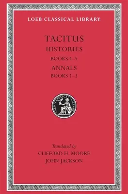 Istorii: Cărțile 4-5. Anale: Cărțile 1-3 - Histories: Books 4-5. Annals: Books 1-3