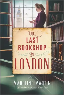 The Last Bookshop in London: Un roman din Al Doilea Război Mondial - The Last Bookshop in London: A Novel of World War II