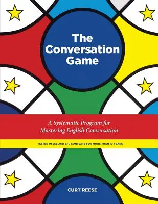 The Conversation Game: Un program sistematic pentru stăpânirea conversației în limba engleză - The Conversation Game: A Systematic Program for Mastering English Conversation