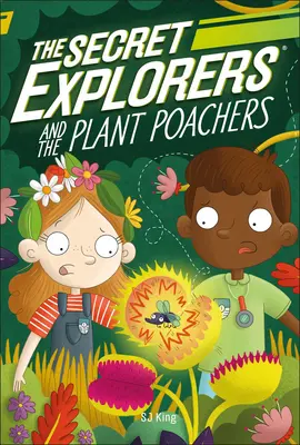 Exploratorii secreți și braconierii de plante: The Secret Explorers and the Plant Poachers - The Secret Explorers and the Plant Poachers