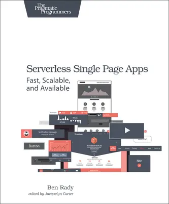 Aplicații cu o singură pagină fără server: Rapid, scalabil și disponibil - Serverless Single Page Apps: Fast, Scalable, and Available