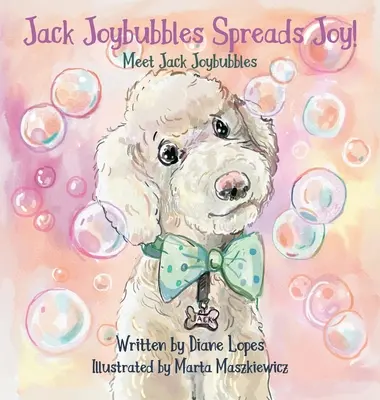 Jack Joybubbles răspândește bucuria!: Faceți cunoștință cu Jack Joybubbles - Jack Joybubbles Spreads Joy!: Meet Jack Joybubbles