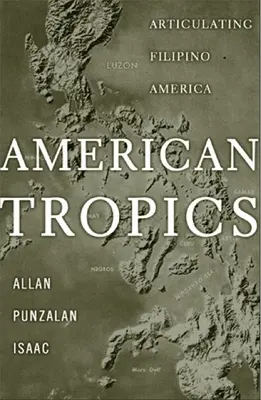 Tropice americane: Articularea Americii filipineze - American Tropics: Articulating Filipino America