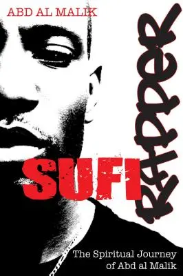 Sufi Rapper: Călătoria spirituală a lui Abd Al Malik - Sufi Rapper: The Spiritual Journey of Abd Al Malik