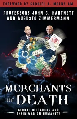 Negustorii de moarte: Oligarhii globali și războiul lor împotriva umanității - Merchants of Death: Global Oligarchs and Their War On Humanity