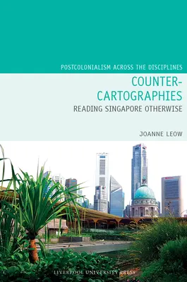 Contra-cartografii: Lectura Singapore altfel - Counter-Cartographies: Reading Singapore Otherwise