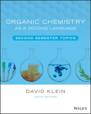 Chimie organică ca a doua limbă: Subiecte din semestrul al doilea - Organic Chemistry as a Second Language: Second Semester Topics