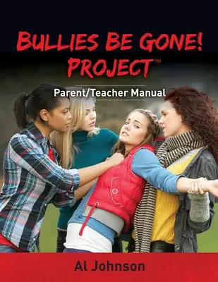 Bullies Be Gone! Proiect: Manual pentru părinți și profesori - Bullies Be Gone! Project: Parent/Teacher Manual