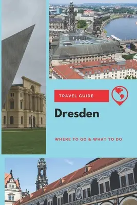 Ghid de călătorie Dresda: Unde să mergeți și ce să faceți - Dresden Travel Guide: Where to Go & What to Do