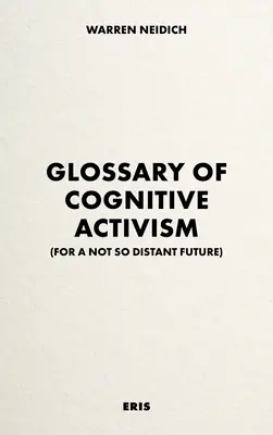 Glosar de activism cognitiv: Pentru un viitor nu atât de îndepărtat - Glossary of Cognitive Activism: For a Not So Distant Future