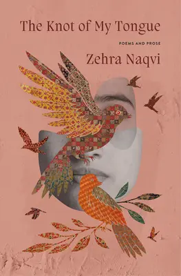 Nodul limbii mele: Poems and Prose - The Knot of My Tongue: Poems and Prose