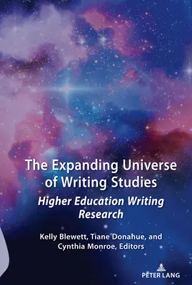 Universul în expansiune al studiilor de scriere: Cercetarea scrierii în învățământul superior - The Expanding Universe of Writing Studies: Higher Education Writing Research
