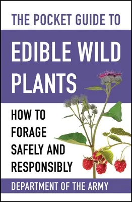 Ghidul de buzunar al plantelor sălbatice comestibile: Cum să cauți hrană în siguranță și în mod responsabil - The Pocket Guide to Edible Wild Plants: How to Forage Safely and Responsibly