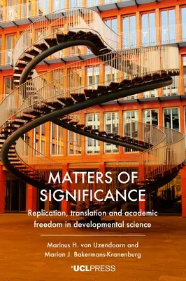 Probleme de semnificație: Replicarea, traducerea și libertatea academică în știința dezvoltării - Matters of Significance: Replication, translation and academic freedom in developmental science