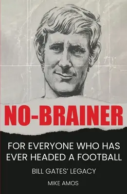 No-brainer: Povestea de viață, dragoste și leziuni cerebrale a unui fotbalist - No-brainer: A Footballer's Story of Life, Love and Brain Injury