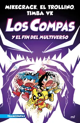 Compas 10. Los Compas Y El Fin del Multiverso / Compas 10. Compasul și sfârșitul multiversului - Compas 10. Los Compas Y El Fin del Multiverso / Compas 10. the Compas and the End of the Multiverse