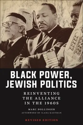 Black Power, Jewish Politics: Reinventarea alianței în anii 1960, ediție revizuită - Black Power, Jewish Politics: Reinventing the Alliance in the 1960s, Revised Edition
