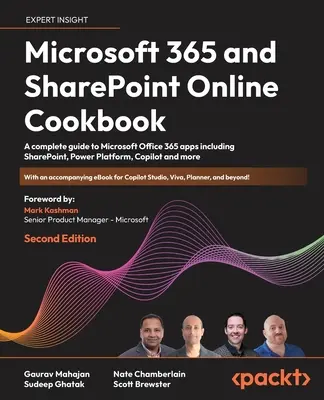 Carte de bucate Microsoft 365 și SharePoint Online - Ediția a doua: Un ghid complet pentru aplicațiile Microsoft Office 365, inclusiv SharePoint, Power Platform, Cop - Microsoft 365 and SharePoint Online Cookbook - Second Edition: A complete guide to Microsoft Office 365 apps including SharePoint, Power Platform, Cop