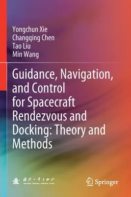 Ghidare, navigație și control pentru întâlnirea și andocarea navelor spațiale: Teorie și metode - Guidance, Navigation, and Control for Spacecraft Rendezvous and Docking: Theory and Methods