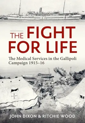 Lupta pentru viață: Serviciile medicale în campania de la Gallipoli 1915-16 - The Fight for Life: The Medical Services in the Gallipoli Campaign 1915-16