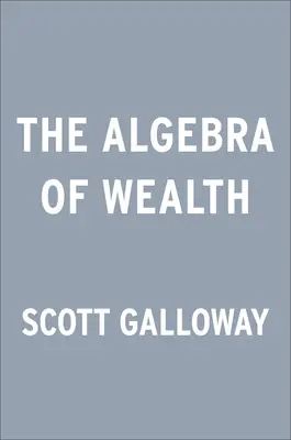 Algebra bogăției: O formulă simplă pentru securitatea financiară - The Algebra of Wealth: A Simple Formula for Financial Security