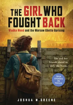 The Girl Who Fought Back: Vladka Meed și revolta din ghetoul din Varșovia - The Girl Who Fought Back: Vladka Meed and the Warsaw Ghetto Uprising