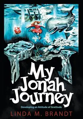 Călătoria mea Jonah: Dezvoltarea unei atitudini de recunoștință - My Jonah Journey: Developing an Attitude of Gratitude