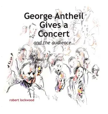George Antheil dă un concert - George Antheil Gives a Concert