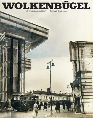Wolkenbgel: El Lissitzky ca arhitect - Wolkenbgel: El Lissitzky as Architect