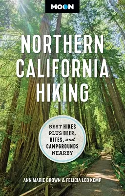 Moon Northern California Hiking: Cele mai bune drumeții plus bere, gustări și campinguri în apropiere - Moon Northern California Hiking: Best Hikes Plus Beer, Bites, and Campgrounds Nearby
