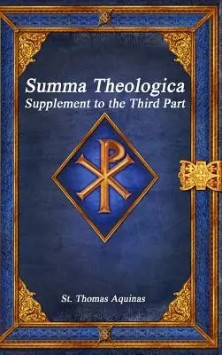 Summa Theologica: Supliment la partea a treia - Summa Theologica: Supplement to the Third Part