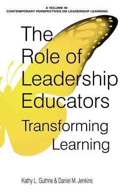 Rolul educatorilor de leadership: Transformarea învățării - The Role of Leadership Educators: Transforming Learning