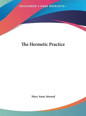 Practica hermetică - The Hermetic Practice
