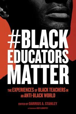 #Blackeducatorsmatter: Experiențele profesorilor de culoare într-o lume anti-neagră - #Blackeducatorsmatter: The Experiences of Black Teachers in an Anti-Black World