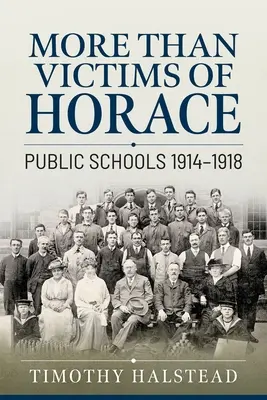 Mai mult decât victime ale lui Horace: Școlile publice 1914-1918 - More Than Victims of Horace: Public Schools 1914-1918