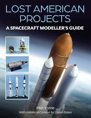 Proiecte americane pierdute: Un ghid al modelatorilor de nave spațiale - Lost American Projects: A Spacecraft Modellers Guide