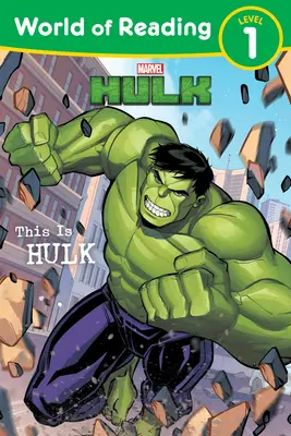 Lumea lecturii: Acesta este Hulk: Cititor de nivel 1 - World of Reading: This Is Hulk: Level 1 Reader