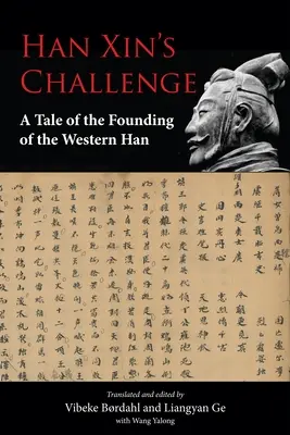 Provocarea lui Han Xin: O poveste despre fondarea Hanului de Vest - Han Xin's Challenge: A Tale of the Founding of the Western Han