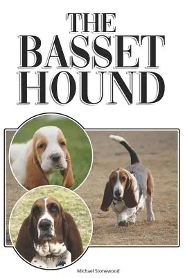 The Basset Hound: A Complete and Comprehensive Beginners Guide To: Cumpărarea, Deținerea, Sănătatea, Îngrijirea, Dresajul, Obediența, Înțelegerea - The Basset Hound: A Complete and Comprehensive Beginners Guide To: Buying, Owning, Health, Grooming, Training, Obedience, Understanding