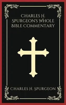 Comentariul biblic integral al lui Charles H. Spurgeon - Charles H. Spurgeon's Whole Bible Commentary