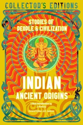Origini antice indiene: Povești despre oameni și civilizație - Indian Ancient Origins: Stories of People & Civilization