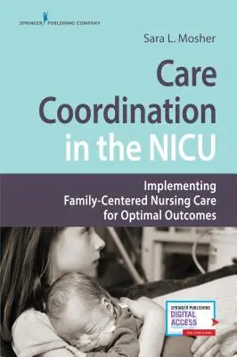 Coordonarea îngrijirii în NICU: Implementarea asistenței medicale centrate pe familie pentru rezultate optime - Care Coordination in the NICU: Implementing Family-Centered Nursing Care for Optimal Outcomes