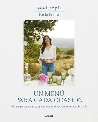 Foodtropia: Un meniu pentru fiecare ocazie / One Menu for Every Occasion - Foodtropia: Un Men Para Cada Ocasin / One Menu for Every Occasion