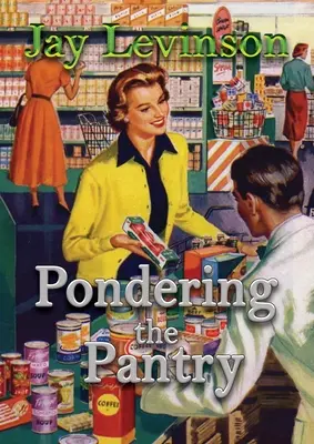 Gândirea la cămară - Pondering the Pantry