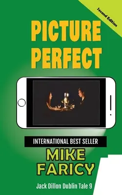 Imagine perfectă: Jack Dillon Dublin Tale 9: Ediția a doua - Picture Perfect: Jack Dillon Dublin Tale 9: Second Edition