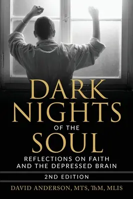 Nopțile întunecate ale sufletului: Reflecții despre credință și creierul deprimat, ediția a doua - Dark Nights of the Soul: Reflections on Faith and the Depressed Brain, Second Edition